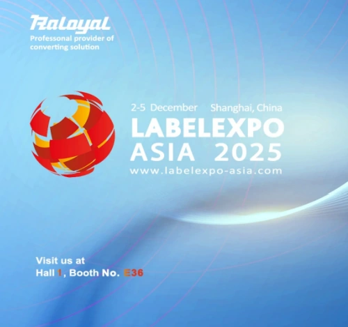 Raloyal will be meeting you at LABELEXPO ASIA 2025！